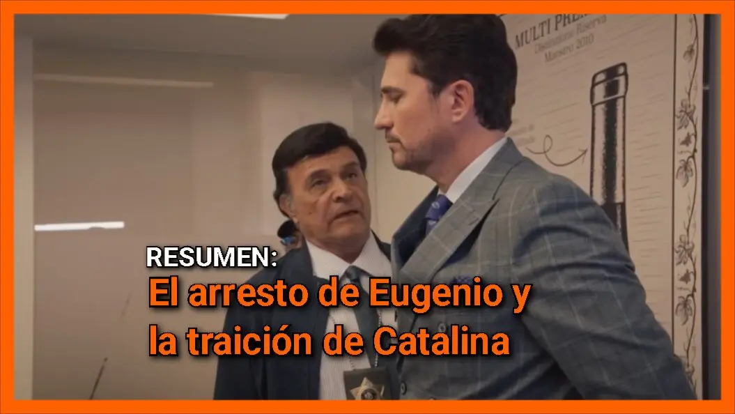 El arresto de Eugenio y la traición de Catalina: Corazón de Oro Cap 14