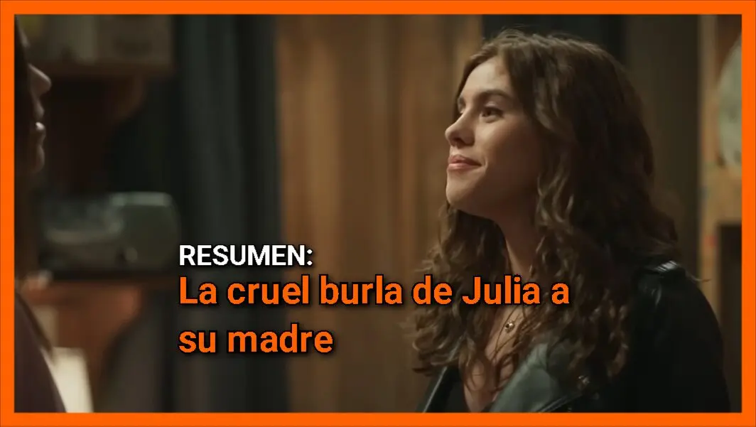 La cruel burla de Julia a su madre en Hermanas Capítulo 37