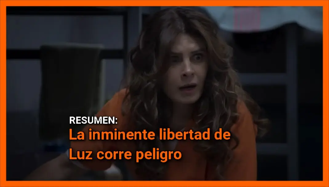 La inminente libertad de Luz corre peligro: Corazón de Oro Capítulo 22