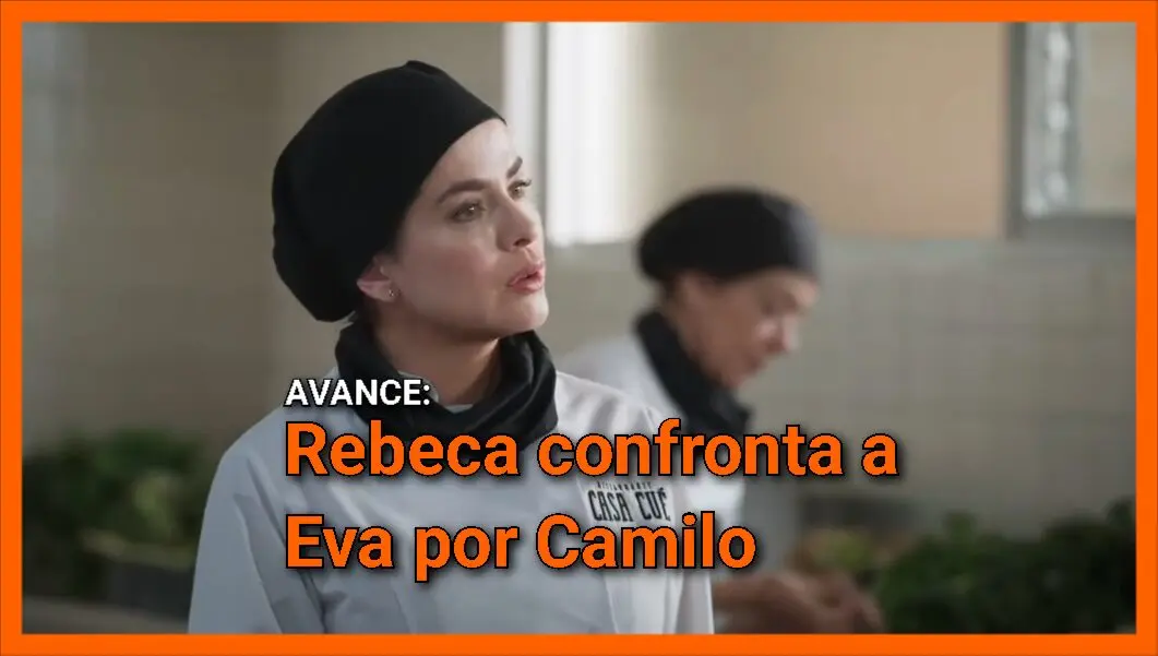 Rebeca confronta a Eva por Camilo Avance Hermanas capítulo 55
