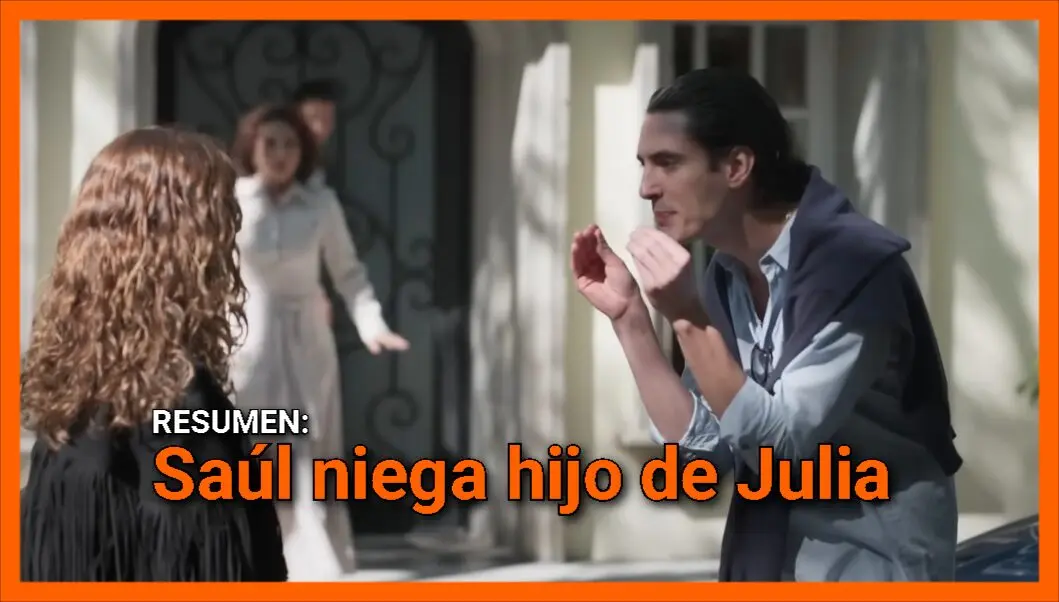 Resumen: Saúl niega hijo de Julia en Hermanas capítulo 51
