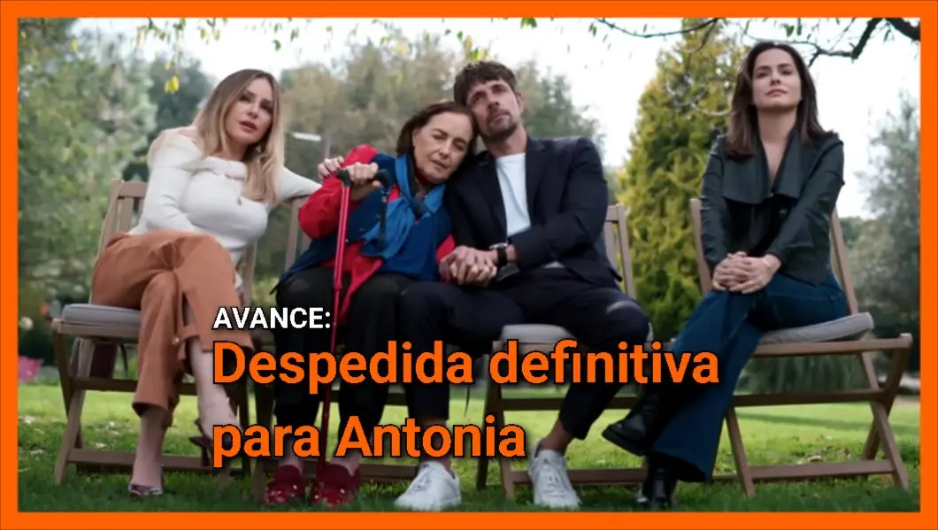 Despedida definitiva para Antonia: avance Hermanas capítulo 75