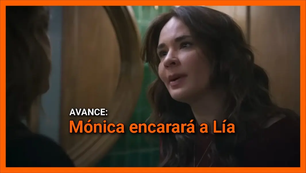 Mónica encarará a Lía en avance Hermanas: Un amor compartido 67