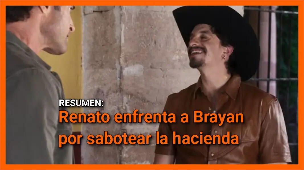 Renato enfrenta a Brayan por sabotear la hacienda: resumen Mi Rival cap 19