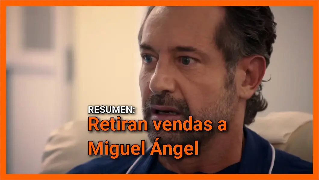 Retiran vendas a Miguel Ángel en avance Corazón de Oro 61