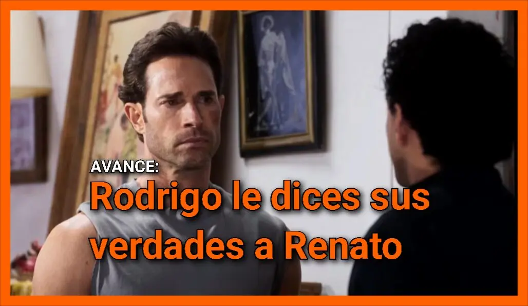 Rodrigo le dice sus verdades a Renato: Avance Mi Rival capítulo 25
