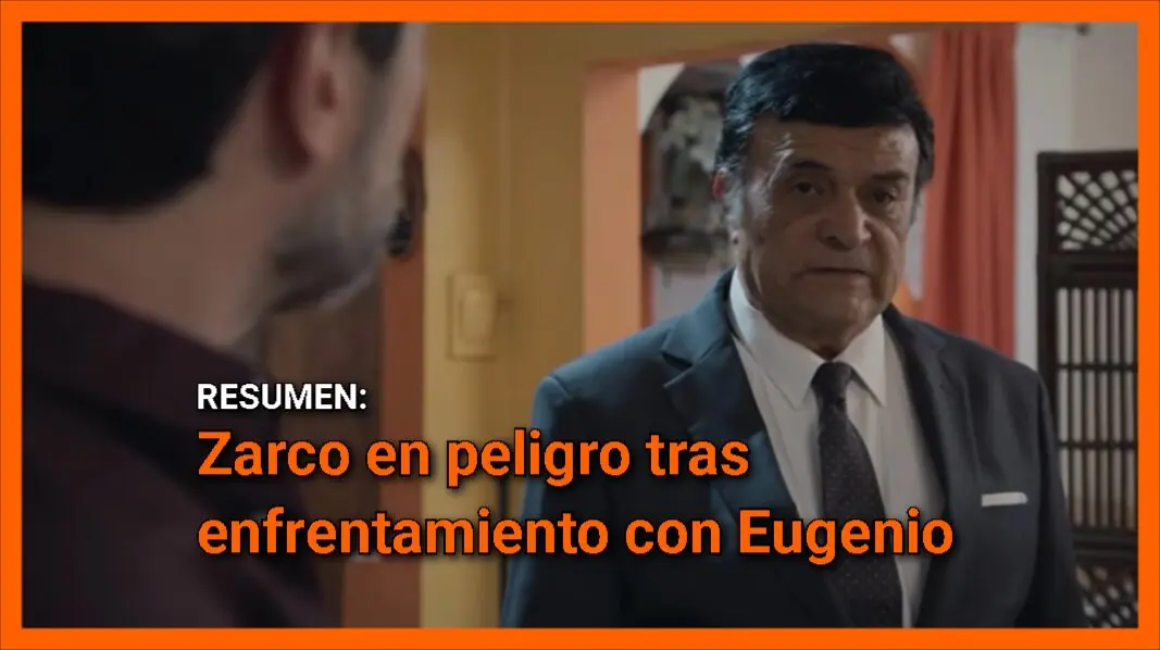 Zarco en peligro tras enfrentamiento con Eugenio: Resumen de Corazón de Oro capítulo 59
