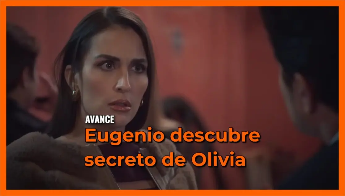 Eugenio descubre secreto de Olivia: Avance Corazón de Oro capítulo 69