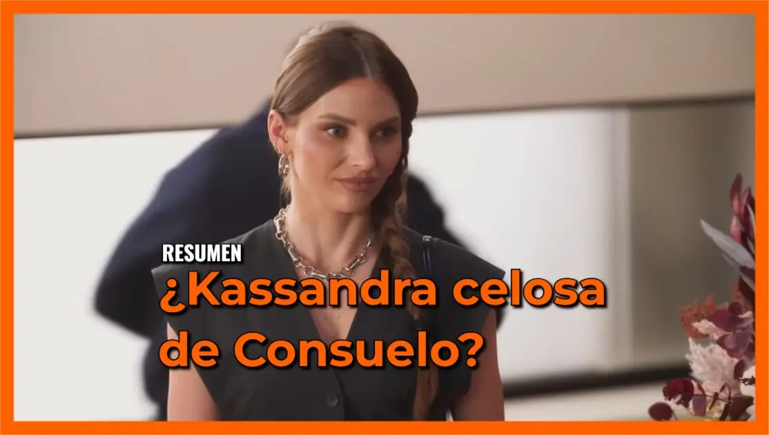 ¿Kassandra celosa de Consuelo?: Resumen Tan cerca de ti nace el amor capítulo 6